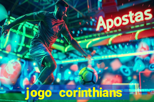 jogo corinthians hoje futemax